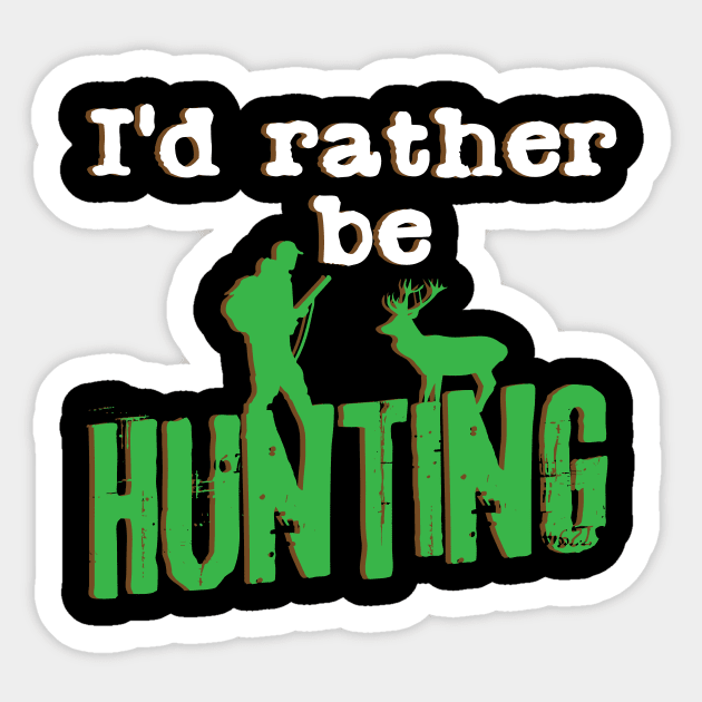 Hunting Gift | Hunter Deer Nature Hunt Quote Stag Sticker by DesignatedDesigner